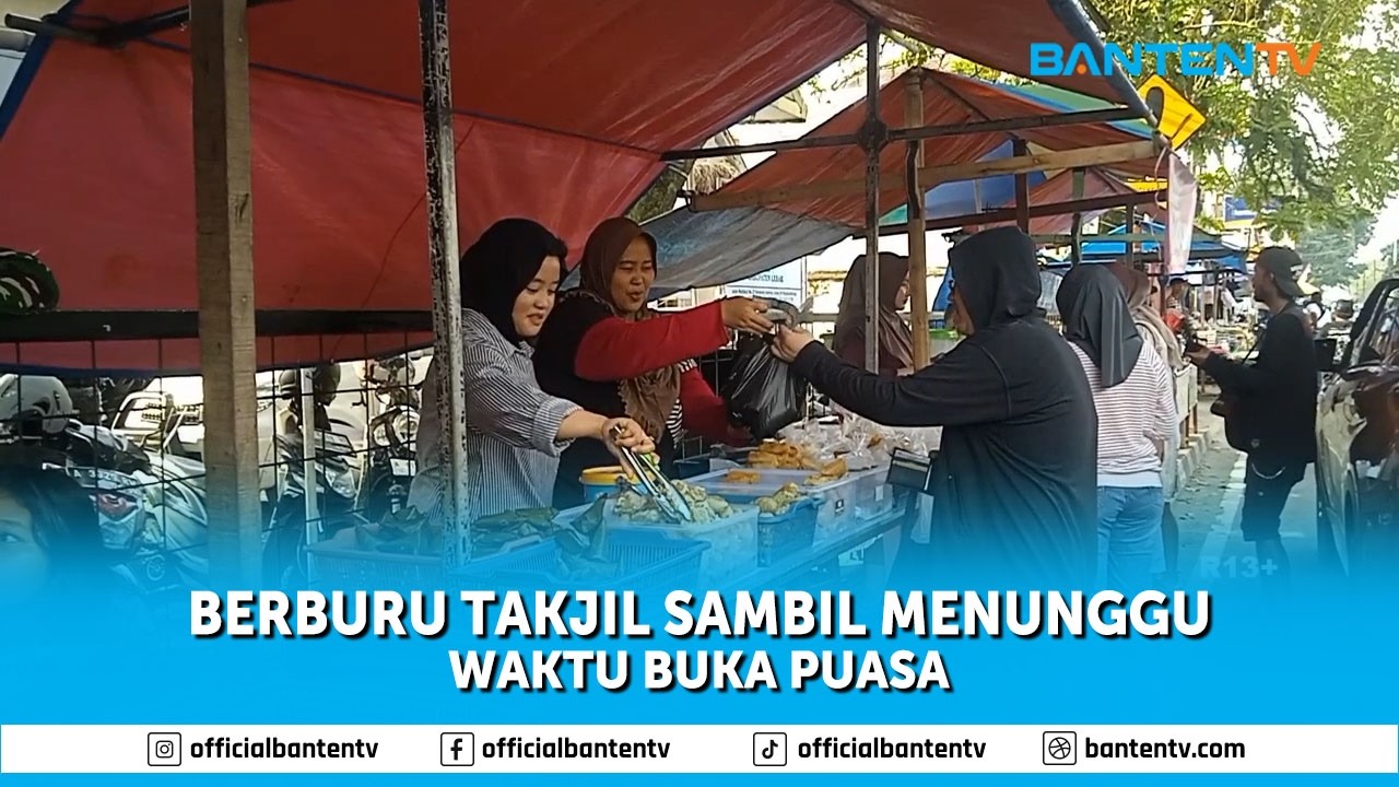 BERBURU TAKJIL SAMBIL MENUNGGU WAKTU BUKA PUASA