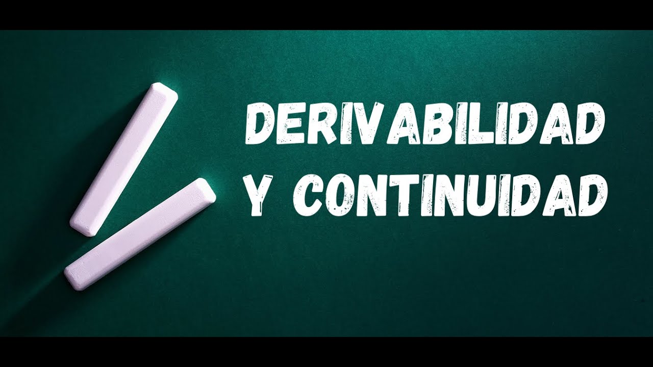 Derivabilidad y Continuidad