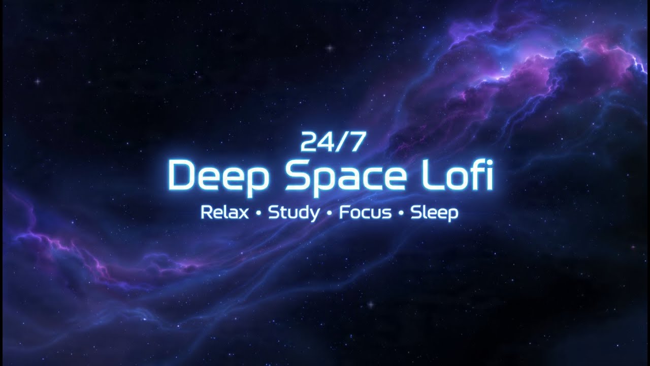 24/7 Deep Space Relaxation • Chill Lofi Beats to Sleep / Study / Focus (part 2)