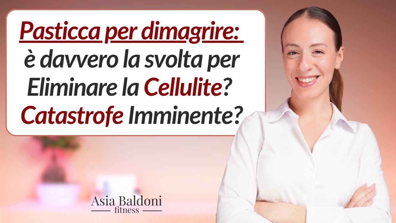Pasticca per Dimagrire: è davvero la Svolta per Eliminare la Cellulite?