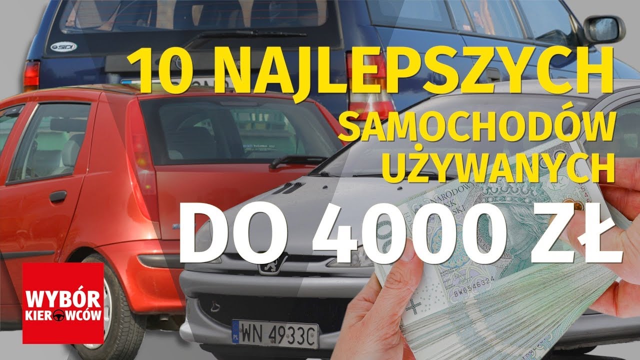 10 najlepszych samochod&oacute;w do 4 tys. zł - UŻYWANE - RANKING