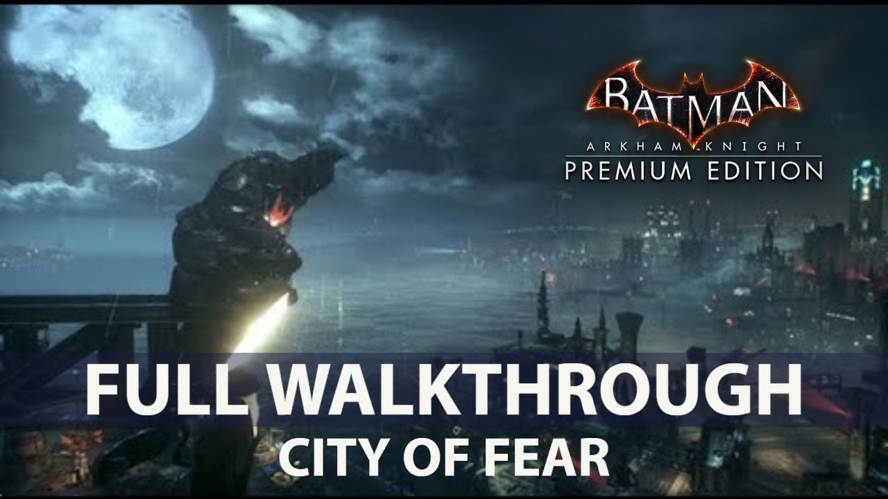 Batman Arkham Knight City Of Fear Full Game