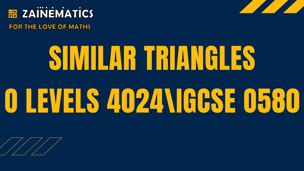 SIMILAR TRIANGLES O LEVELS MATHS O LEVELS 4024 IGCSE 0580