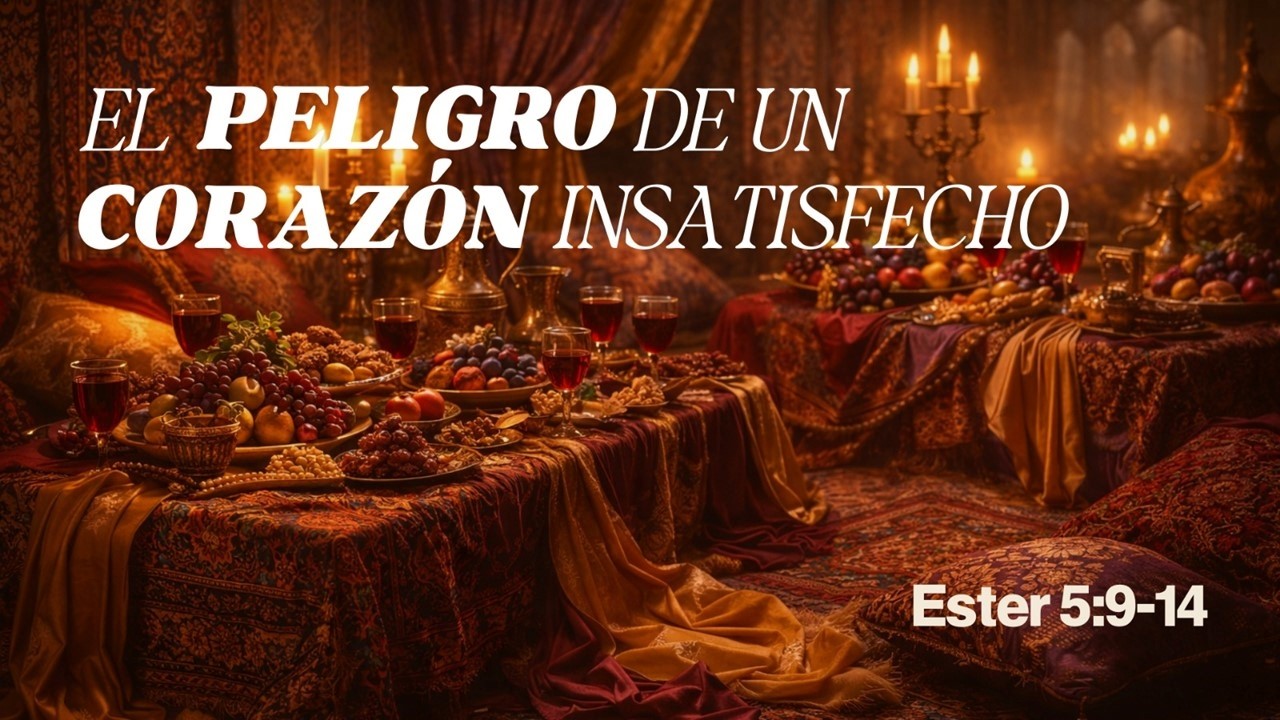 El Peligro de Un Corazón Insatisfecho I Ester 5: 9 - 14 I Ps. Fransisco Armienta