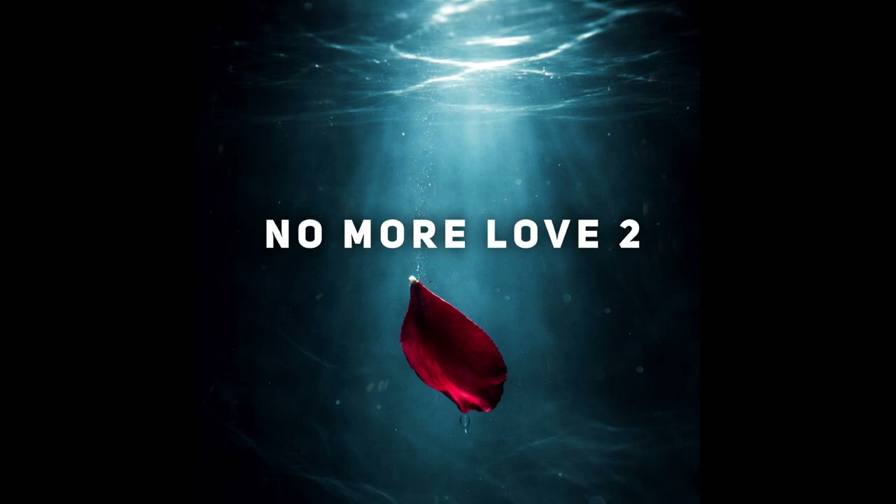 “No More Love 2” (Edited) [Feat. Ryan Rockwell]