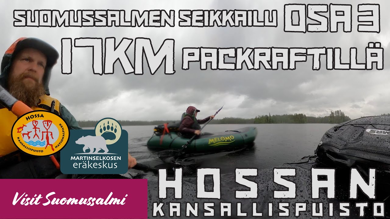 Hossan Kansallispuiston Bikepacking retki tyttären kanssa - OSA  - Packraftillä (Reppulautta) 17km