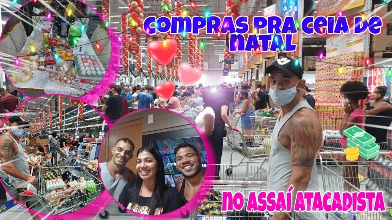 Compras pra ceia de natal  no Assaí atacadista