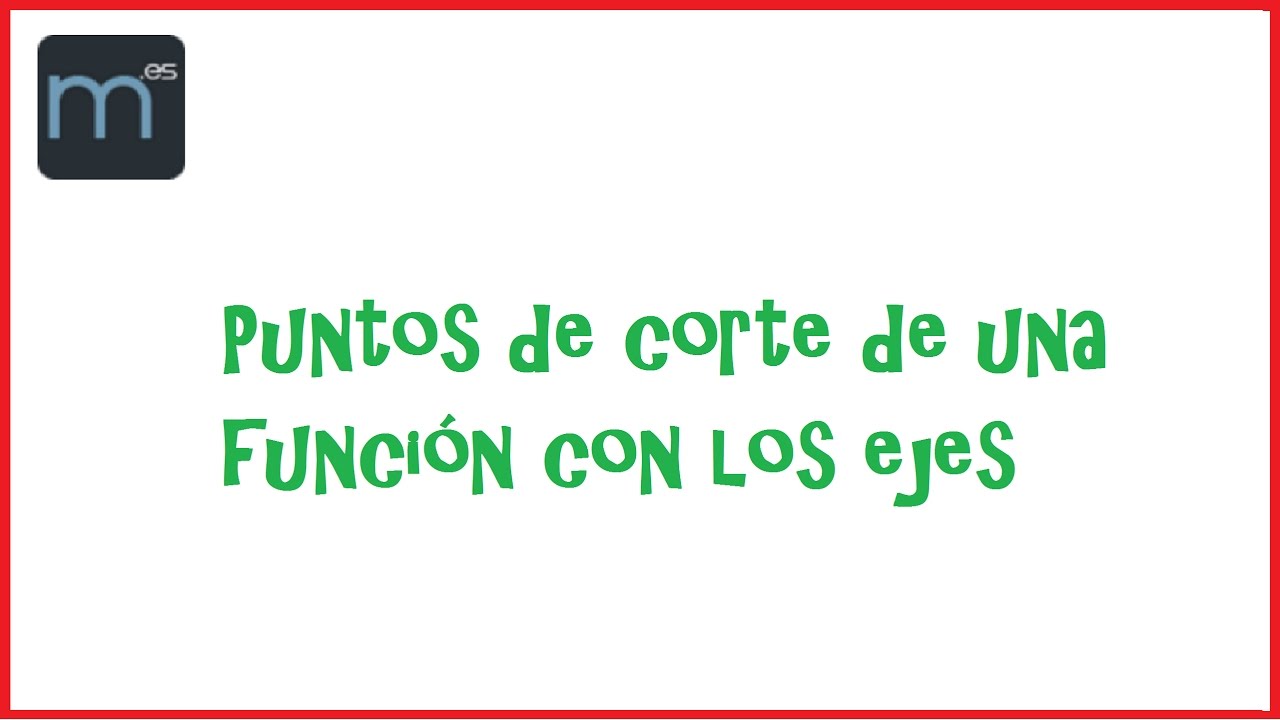 Puntos de corte con los ejes (Bachillerato)