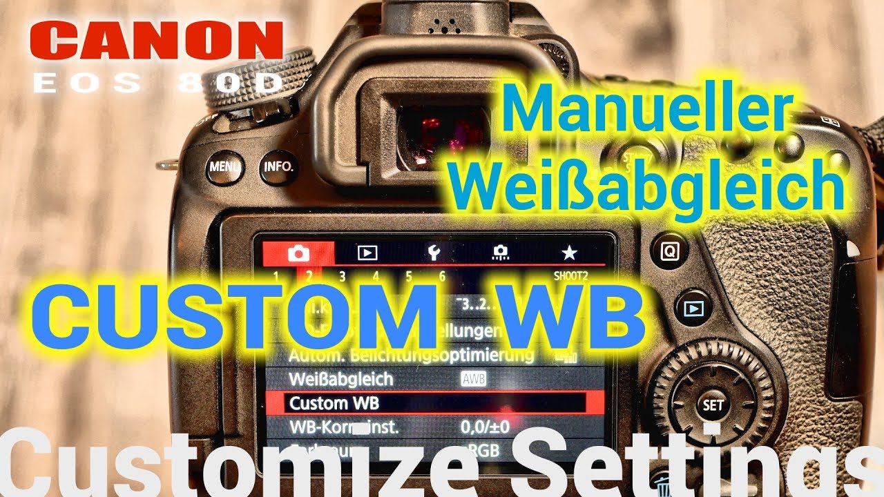 Canon EOS 80D - Manueller Weißabgleich oder Custom WB - Ich zeige wie das geht!