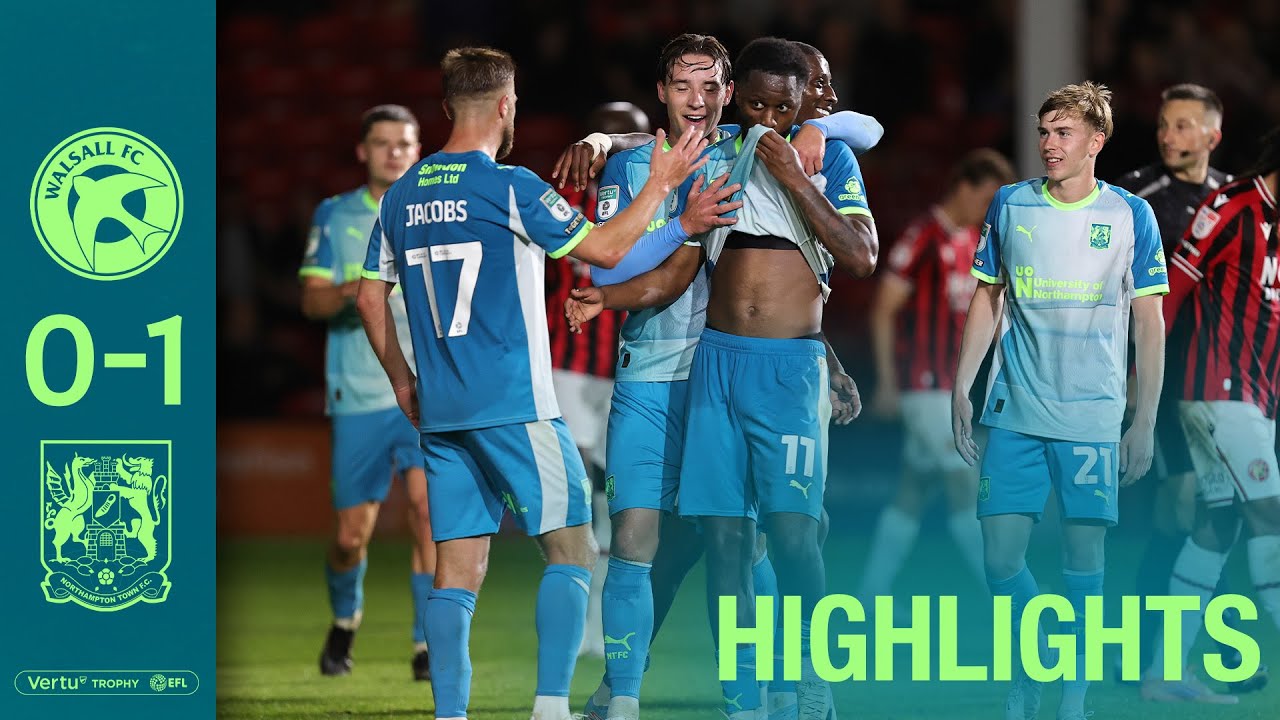 HIGHLIGHTS: Walsall 0 Northampton Town 1