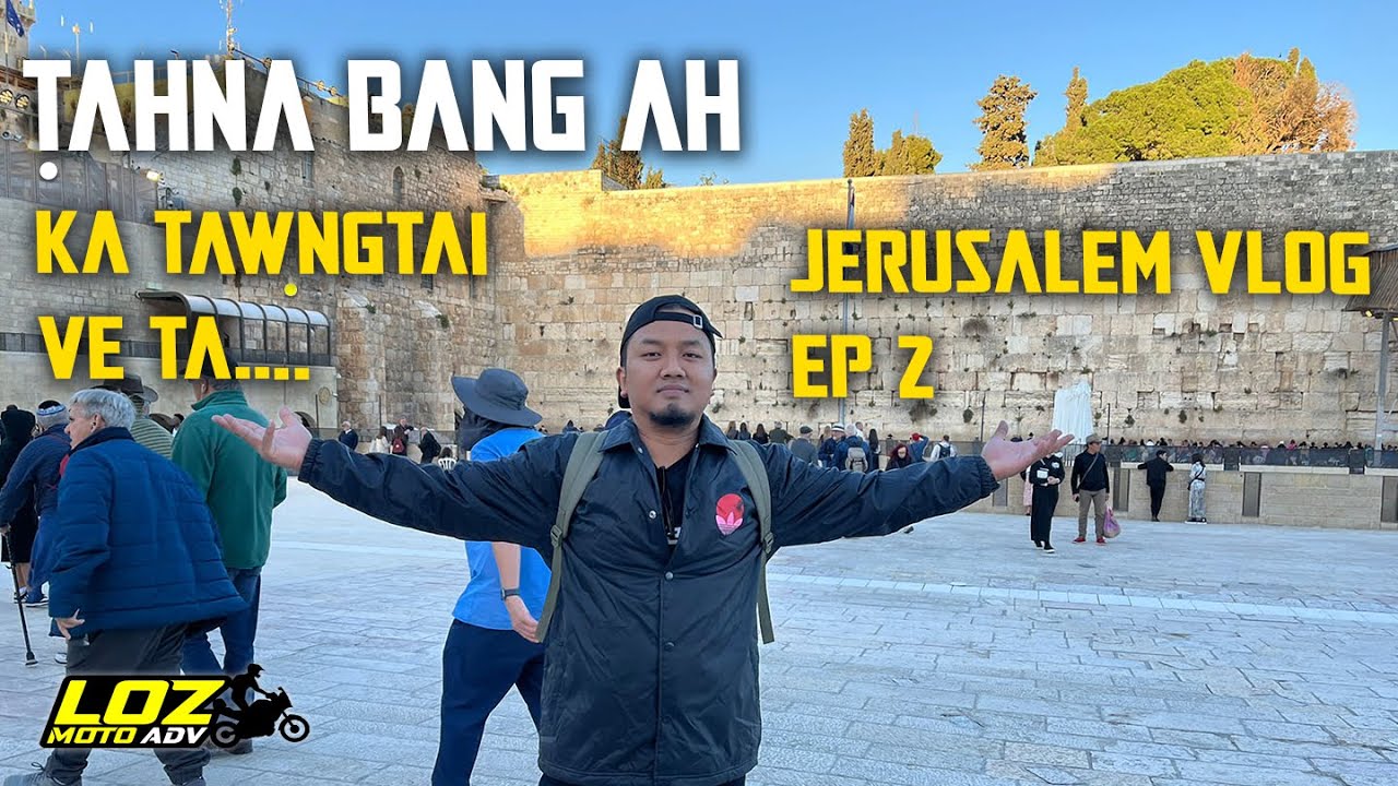 Tahna Bang ah ka tawngtai ve ta / Jerusalem Vlog ep 2 [] International vlog Episode 7