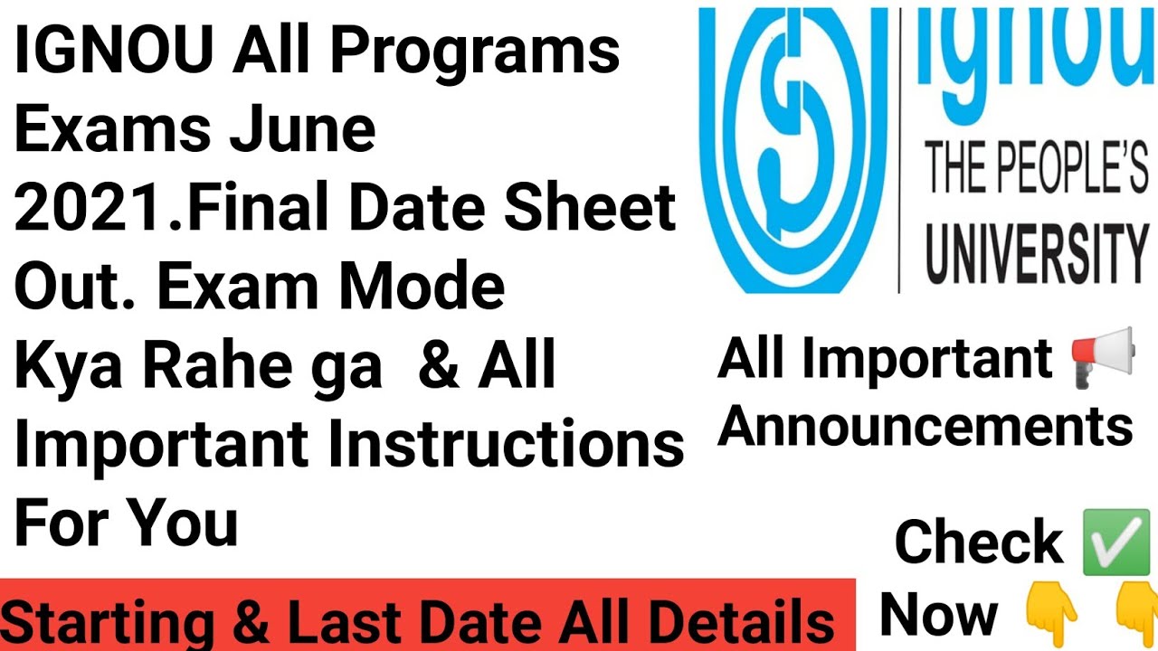 IGNOU All Programs  Exams June 2021.Final Date Sheet Out. Exam Mode & All Instructions For You