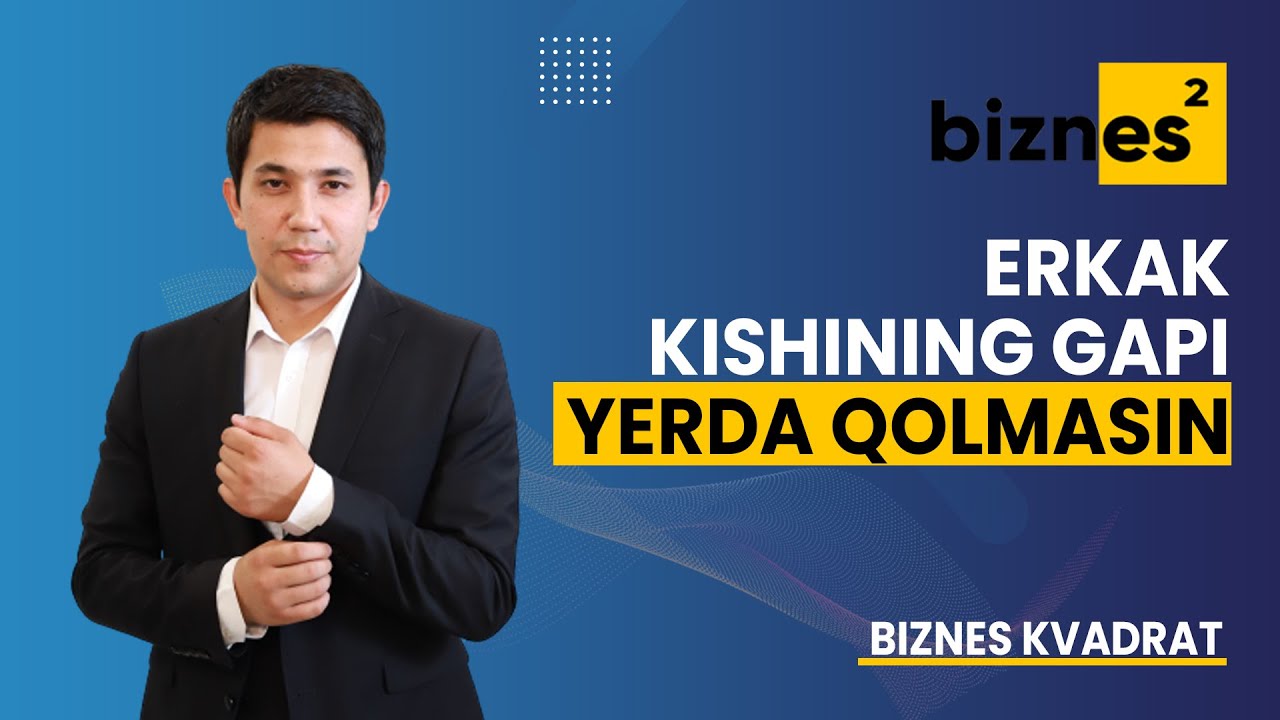 Erkak kishining gapi yerda qolmasin