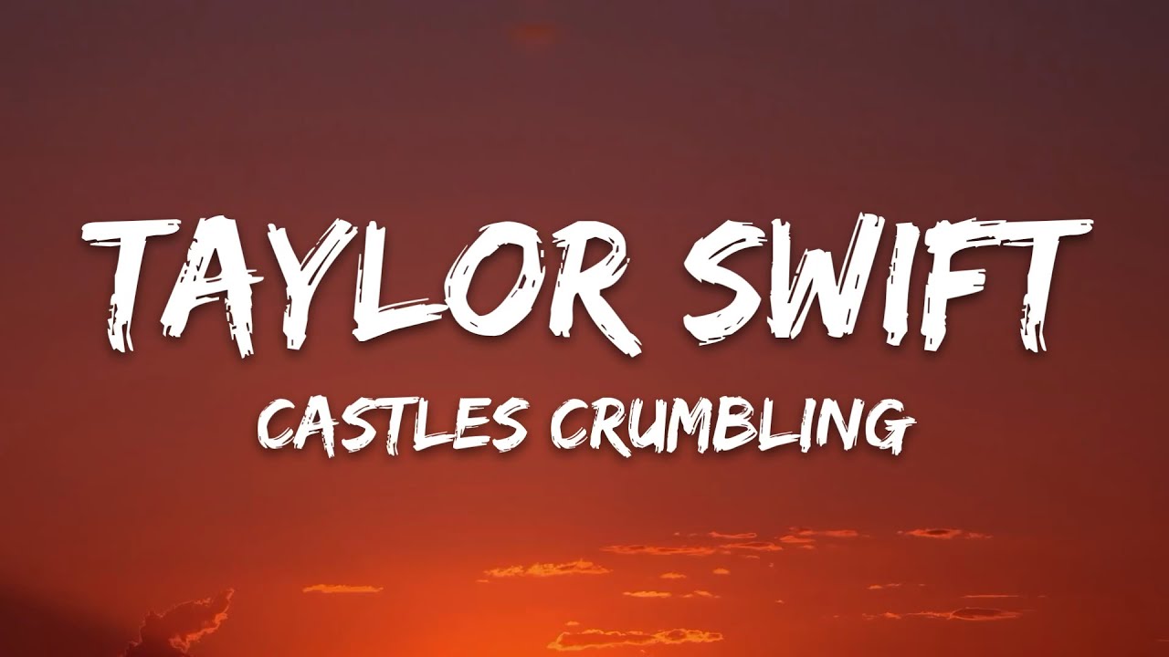 Taylor Swift &ndash; Castles Crumbling (Taylor's Version) (Lyircs)