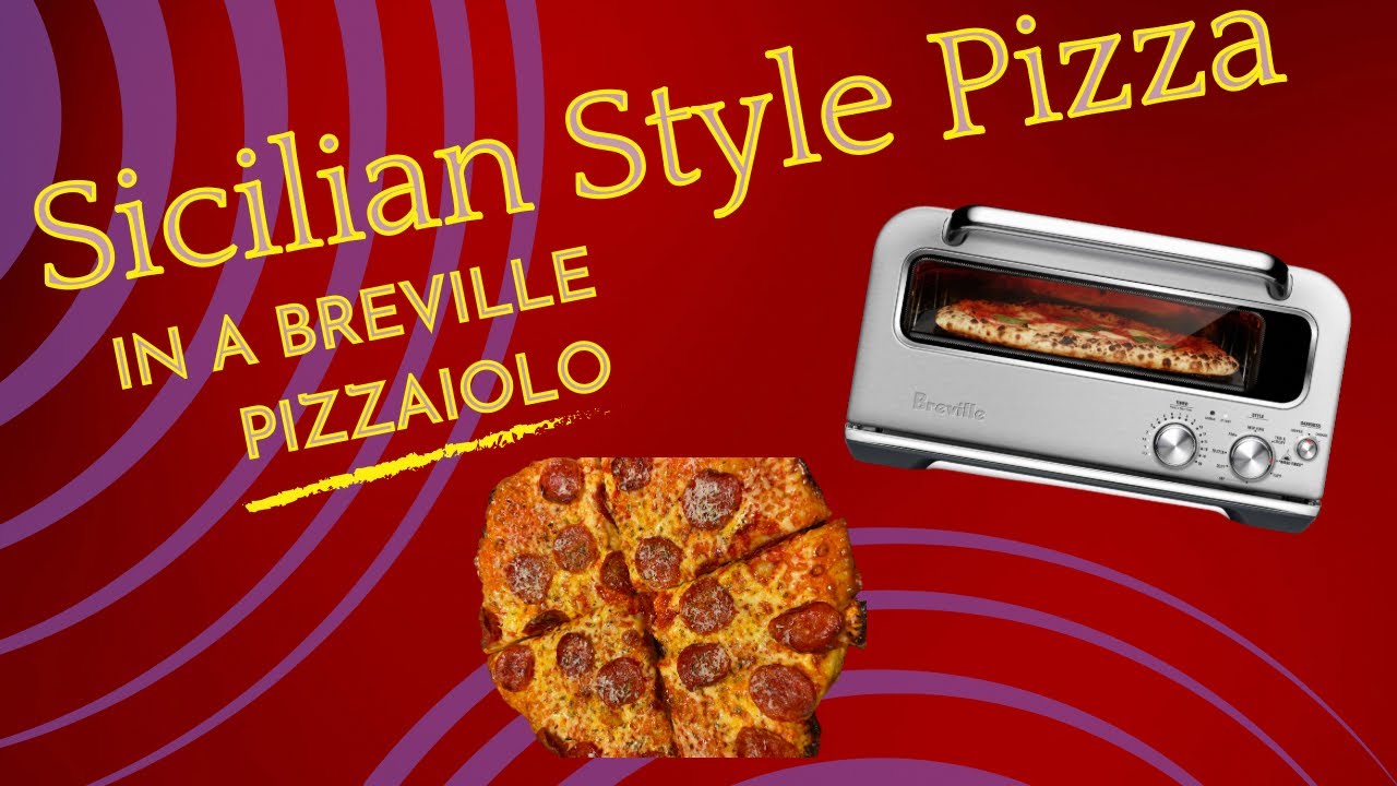 Easy no-knead Sicilian style pan pizza in a Breville Pizza Oven