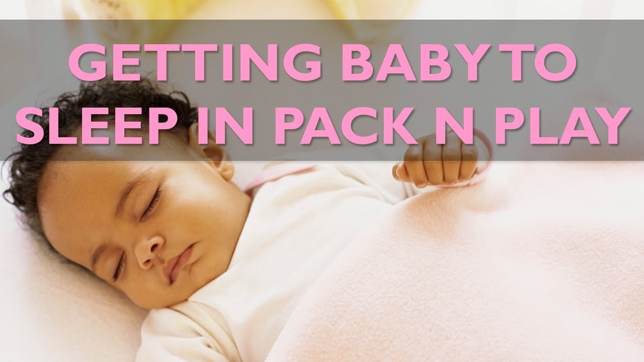 Tips on Getting Baby to Sleep in Pack & Play | CloudMom