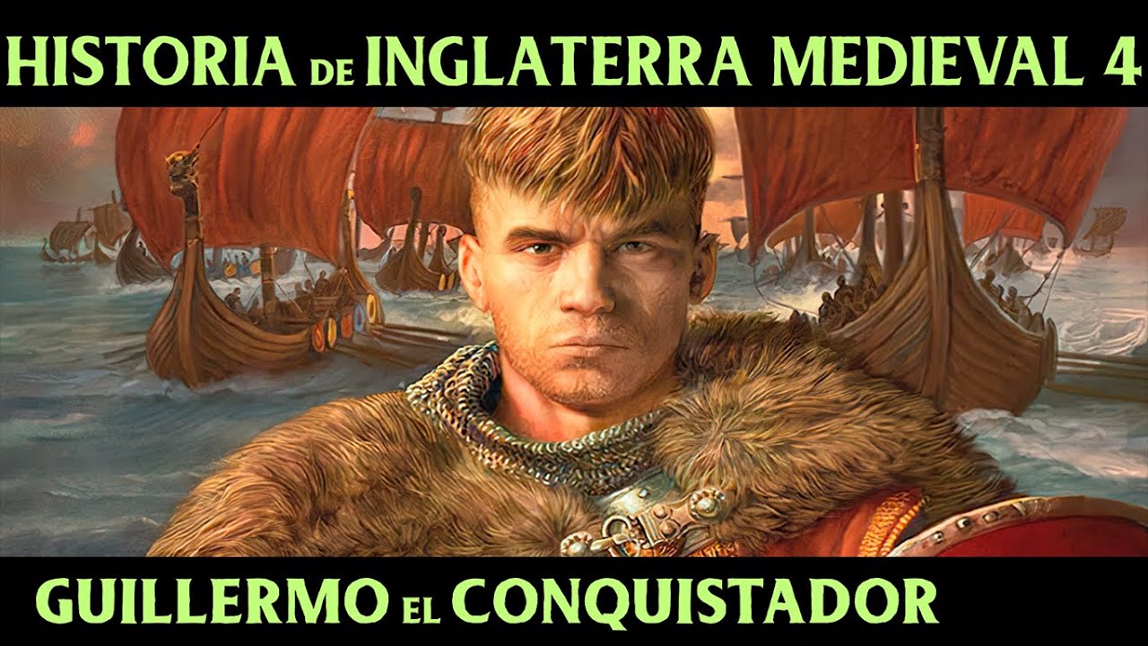 INGLATERRA MEDIEVAL 4: Guillermo el conquistador Normandos - Dinast&iacute;a Normanda (Documental Historia)