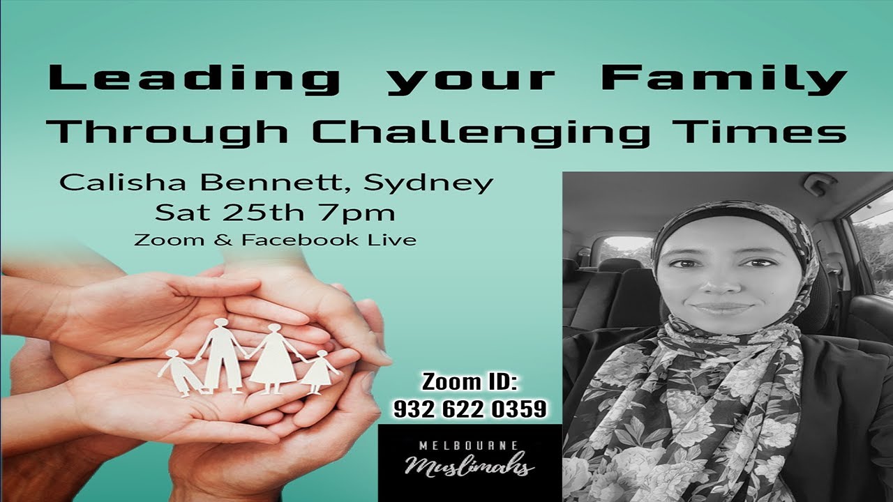 Melbourne Muslimahs Event: Leading Your Family Through Challenging Times