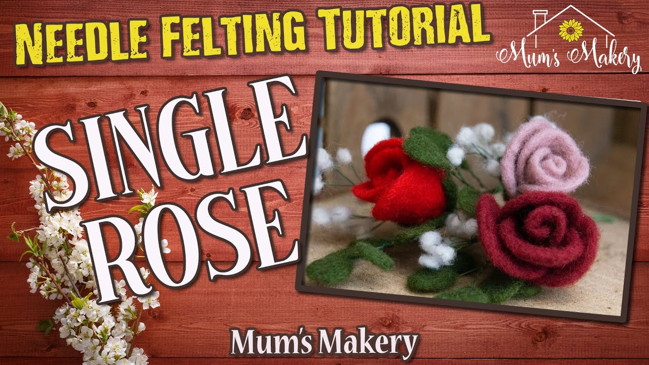 Single Rose Tutorial FULL Version, Needle Felted Rose, Needle Felting Tutorial