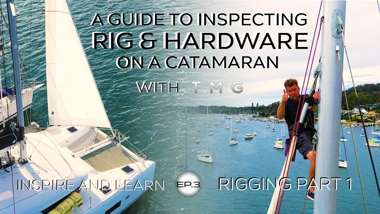 How to Perform a Rig Inspection on a Catamaran | Part 1