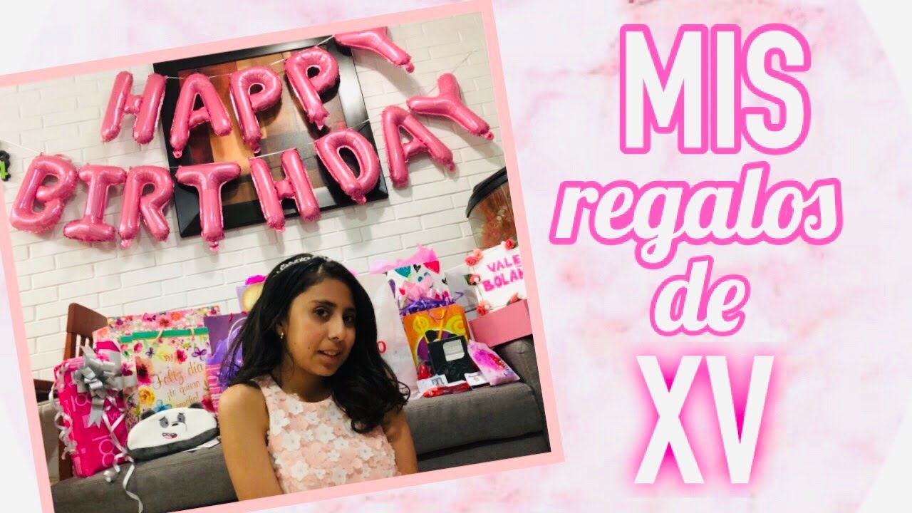 MIS REGALOS DE XV || Vale Bolaños