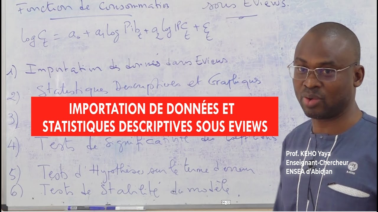 IMPORTATION DE DONNEES ET STATISTIQUES DESCRIPTIVES SOUS EVIEWS |Prof.KEHO Yaya,Enseignant-Chercheur
