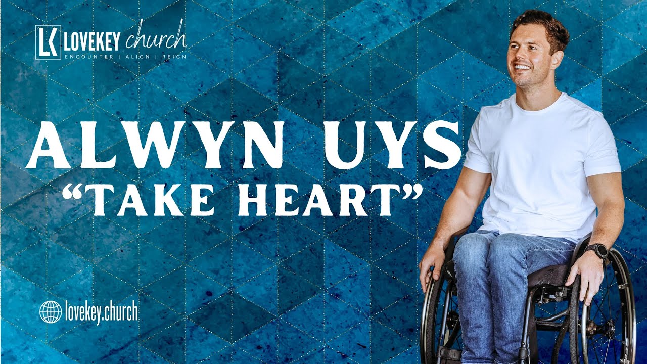 Take Heart | LoveKey Church Live Online Service | Alwyn Uys