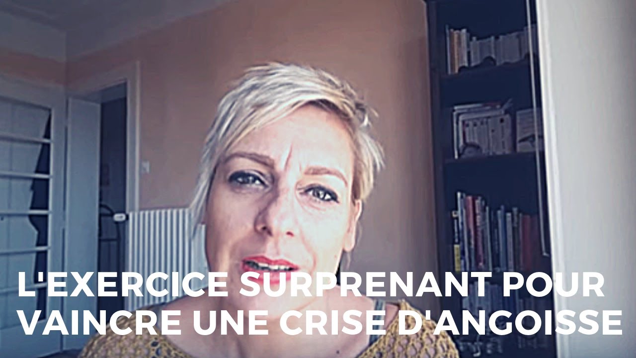 L'exercice surprenant qui permet de vaincre une crise d'angoisse
