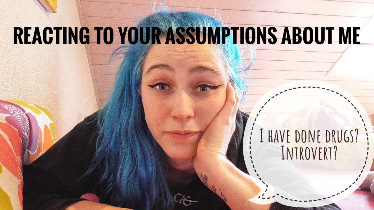 Responding to your assumptions about me | Selfharmerproblems