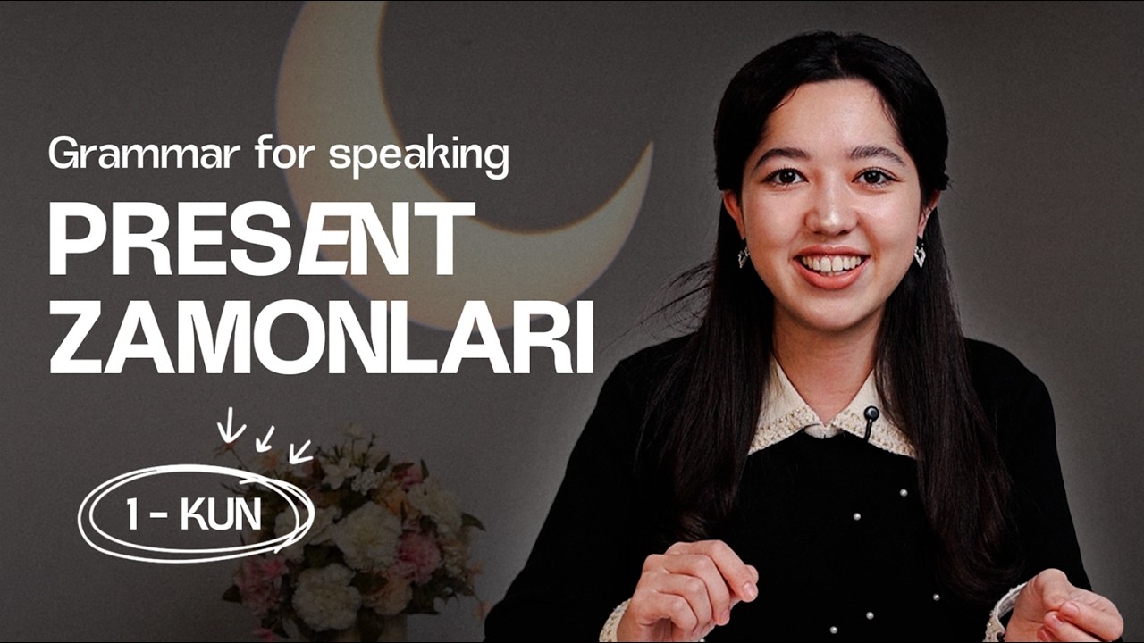 Present zamonlari | Grammar for speaking | 1-kun
