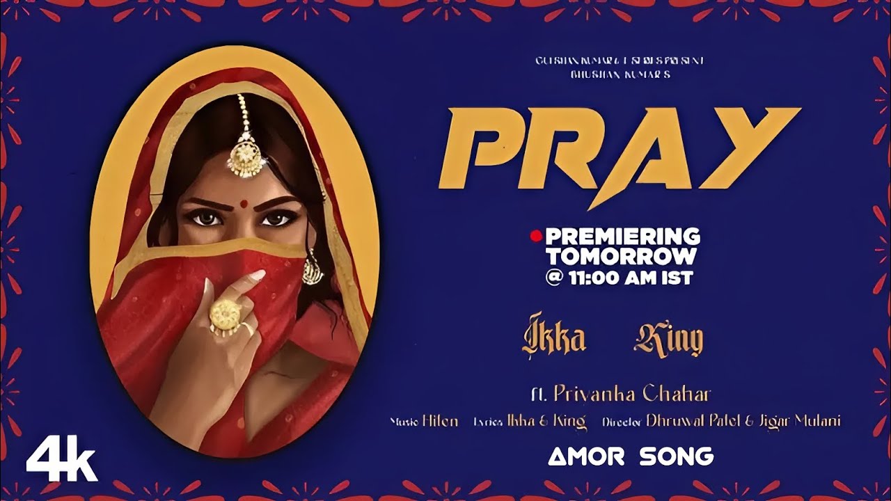 PRAY : IKKA | KING | FEAT. PRIYANKA CHAHAR | HITEN | DHRUWAL | JIGAR | BHUSHAN KUMAR