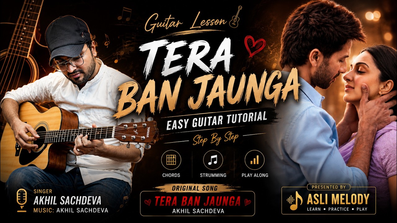Tera Ban Jaunga Guitar Lesson for Beginners | Akhil Sachdeva, Tulsi Kumar | Easy Guitar Chords