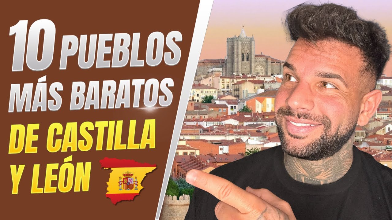 🇪🇸 Los 10 Pueblos más baratos de Castilla y León  para comprar CASA en 2026