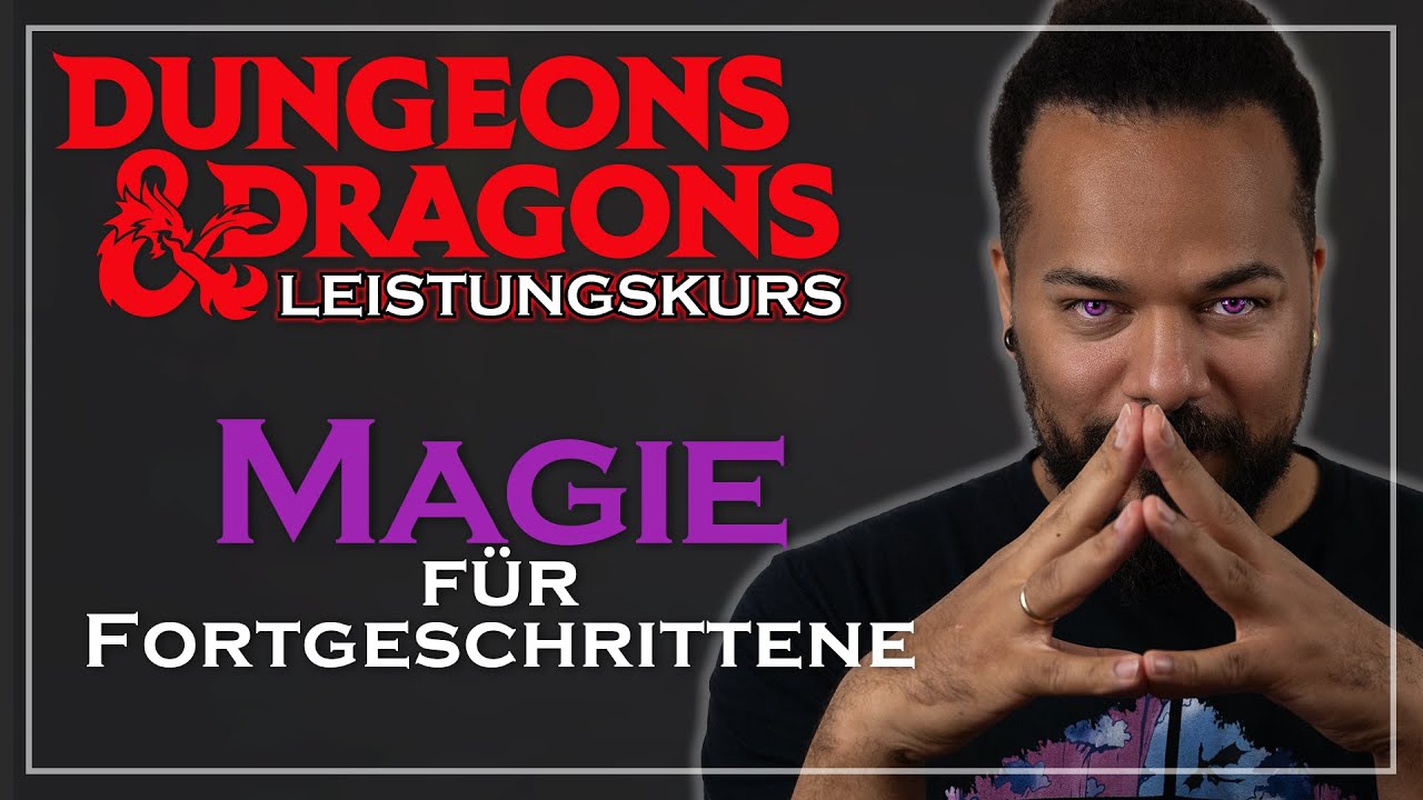 Magie in D&D zu kompliziert? Dieses Video schafft Abhilfe | Leistungskurs