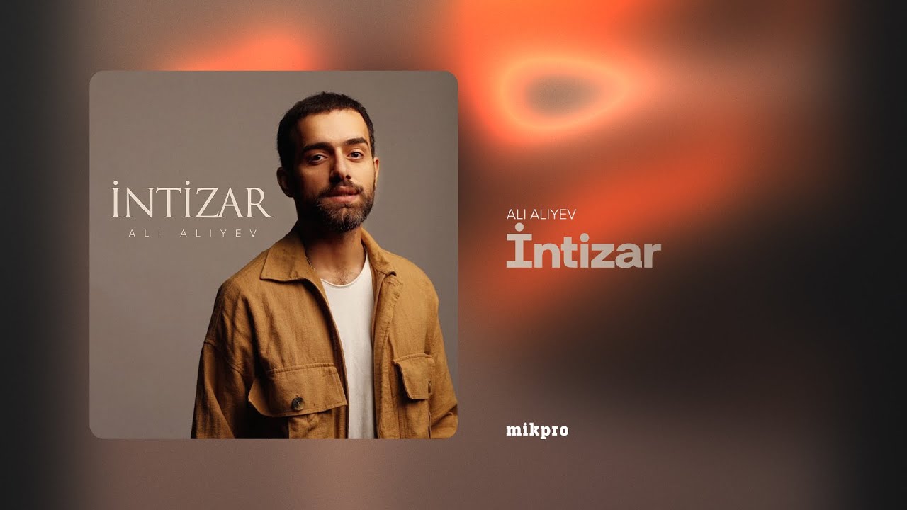 Ali Aliyev — İntizar (Rəsmi Audio)
