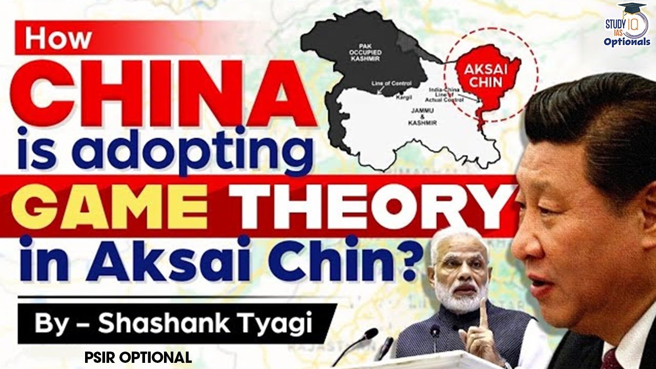 China's Posturing on Aksai Chin | Geopolitics Simplified | PSIR Optional | UPSC
