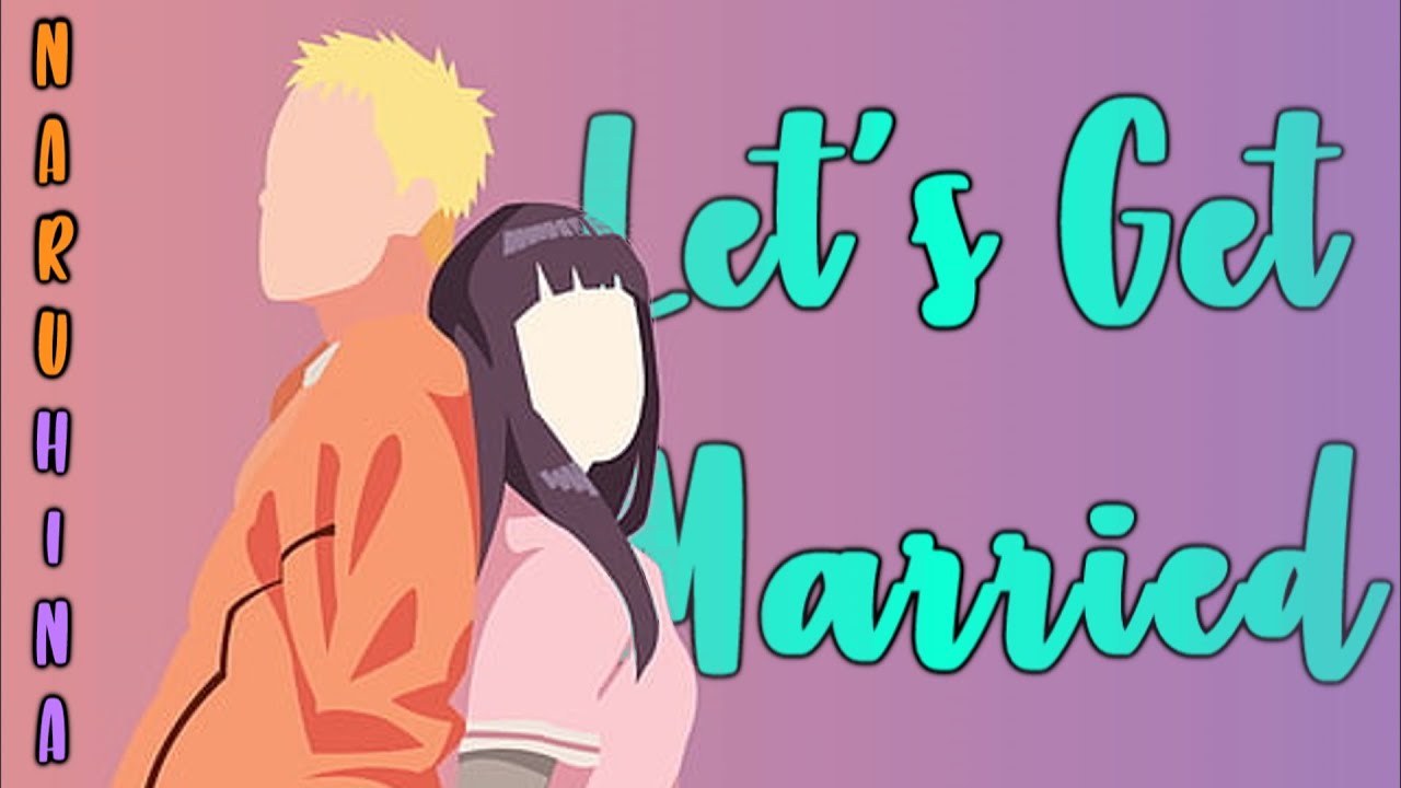 NARUTO | LETS GET MARRIED | A NARUHINA AMV | HAPPY VALENTINE'S DAY! | #RNBAMVCULTURE