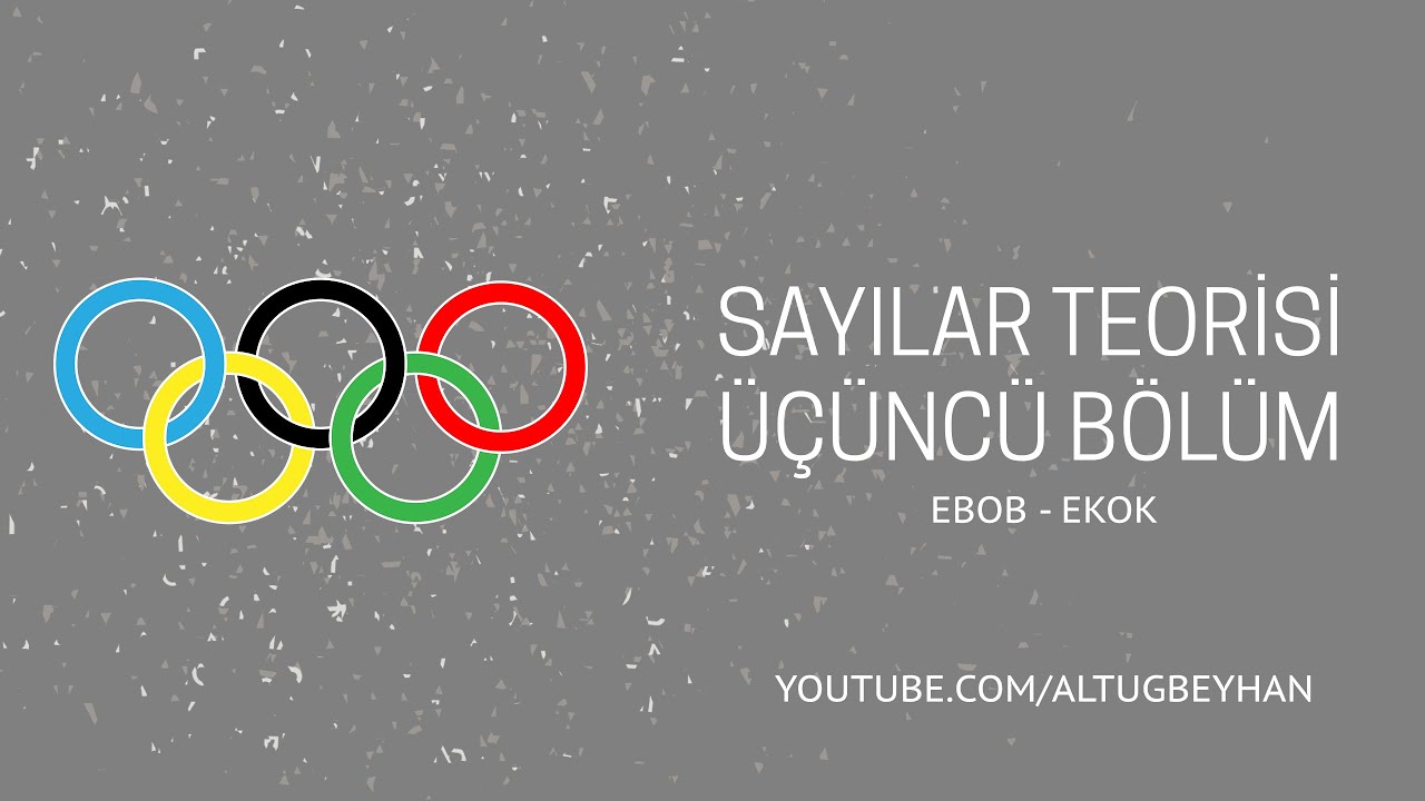 MATEMATİK OLİMPİYATLARI | SAYILAR TEORİSİ 3.12: EBOB-EKOK Olimpiyat Soruları 5