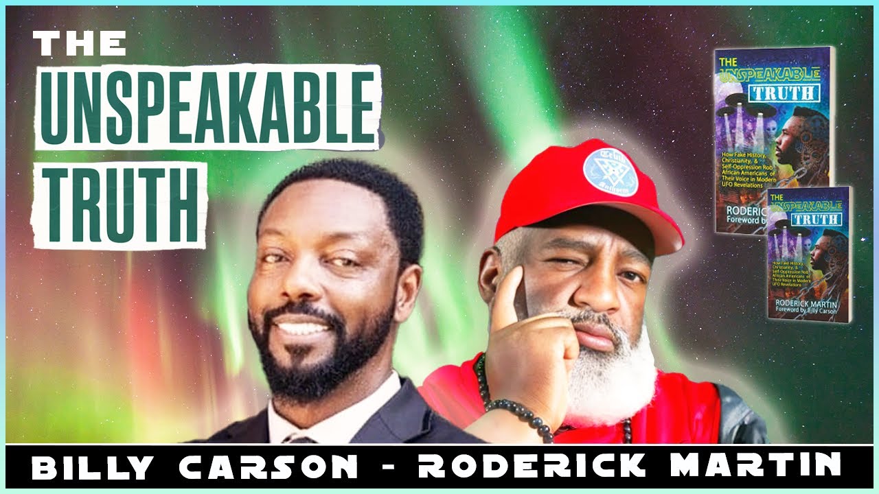 UNSPEAKABLE TRUTH the Black UFO Dilema by Roderick Martin and Billy Carson