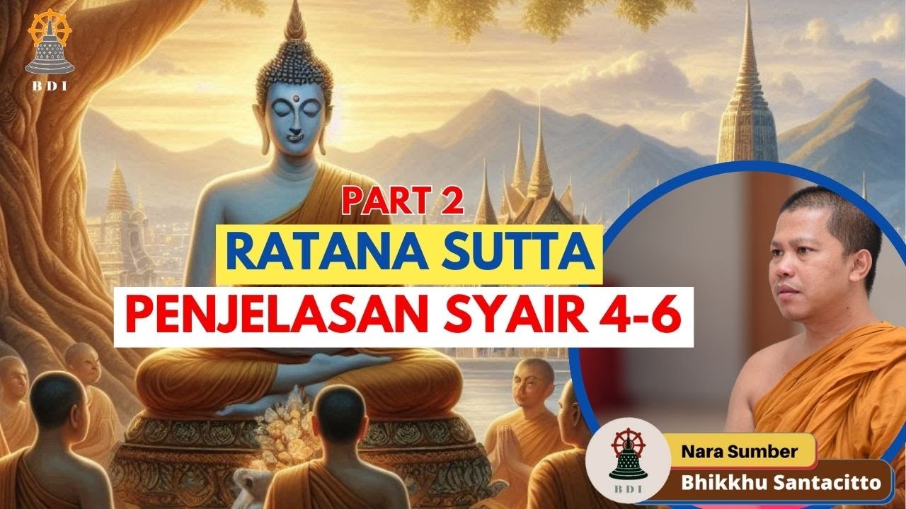 RATANA SUTTA PART 2: MAKNA AGUNG PERMATA  BUDDHA DAN DHAMMA  I Bhikkhu Santacitto