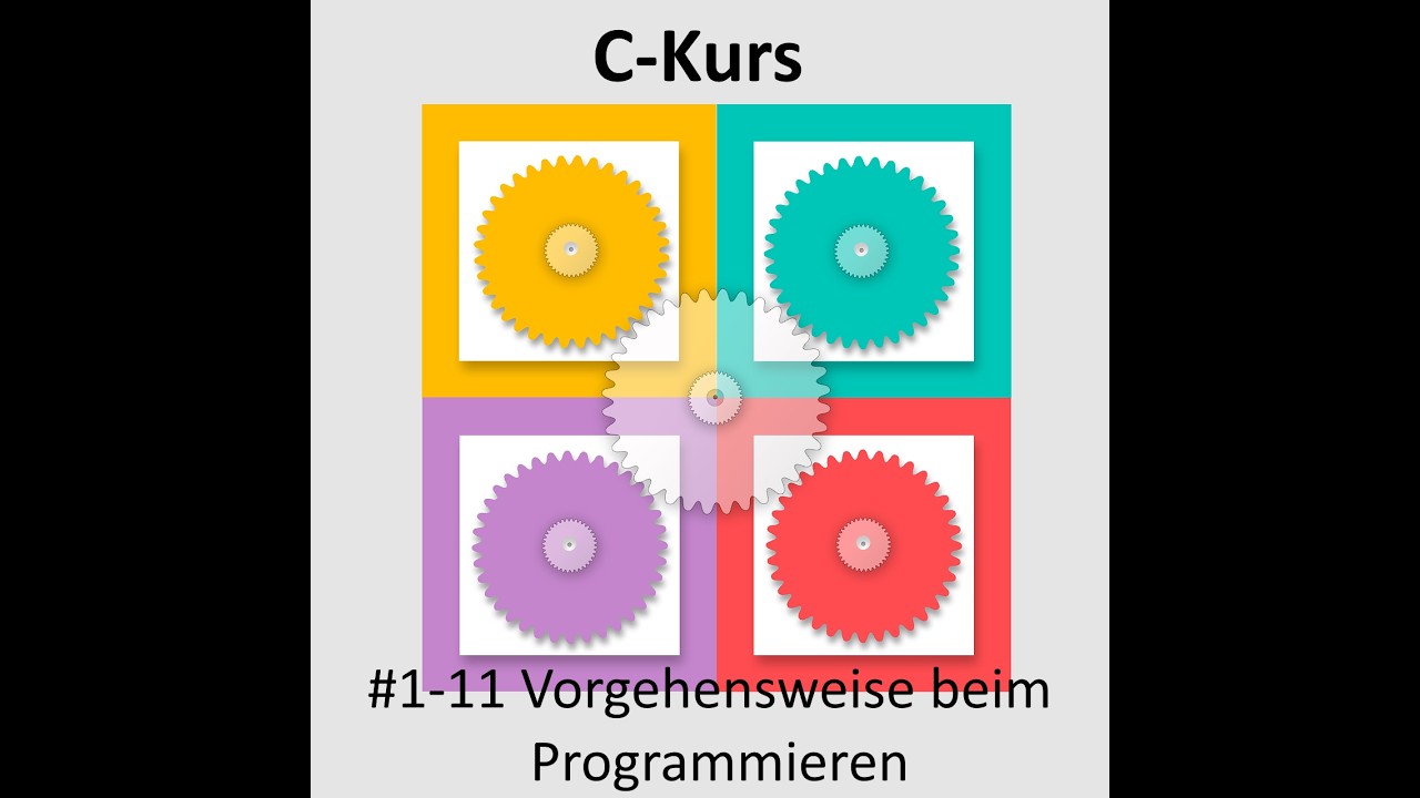 C-Kurs - Kurseinheit 1 Einführung - Video 11 Die Vorgehensweise beim Programmieren