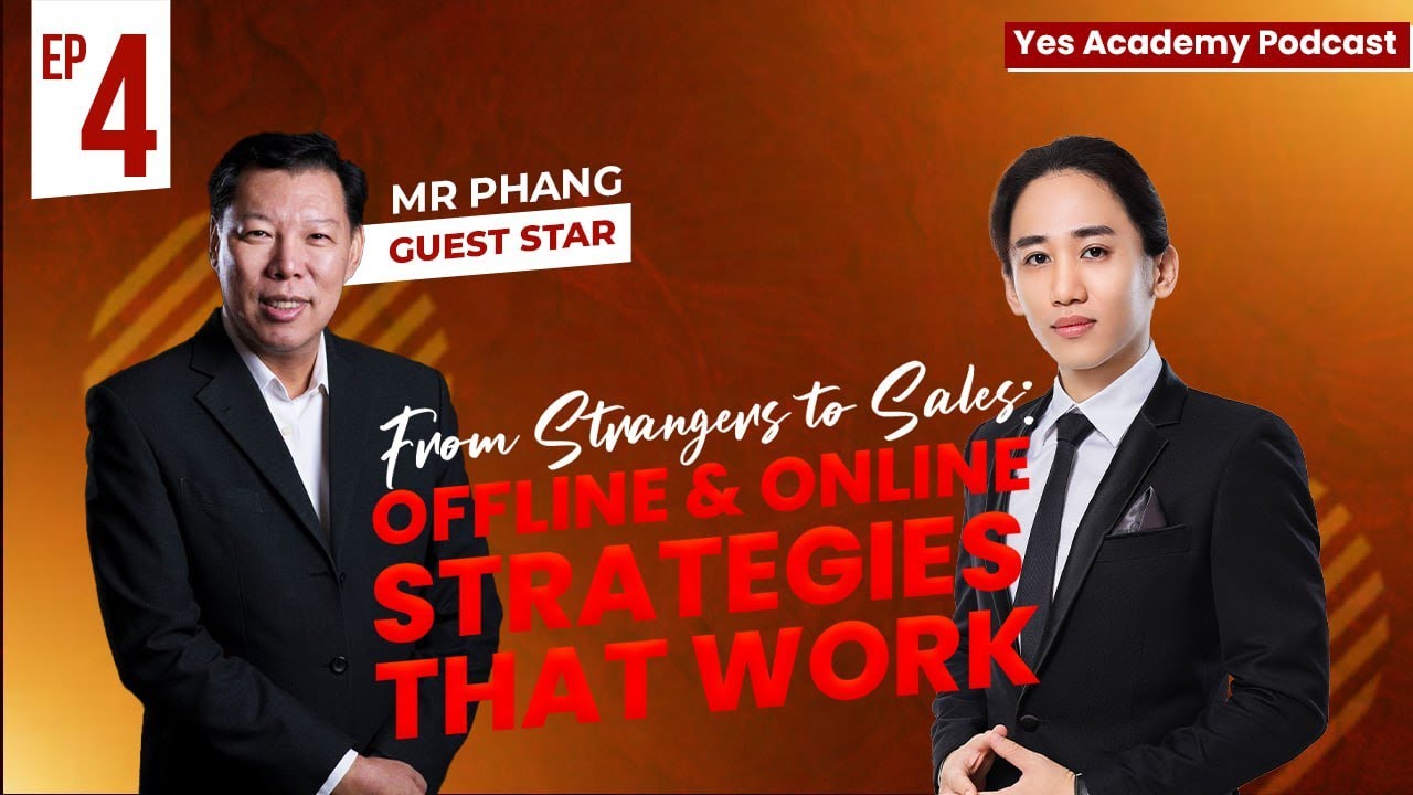 From Strangers to Sales, Yes Academy Podcast S1 E4 ft. Mr.Phang