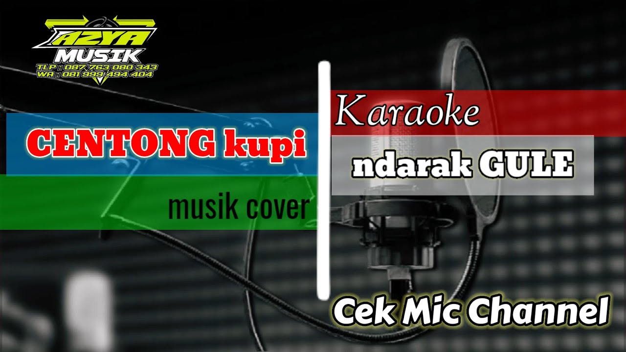 KARAOKE CENTONG KUPI DOANG NDARAK GULE AZYA MUSIK | Cek Mic Channel
