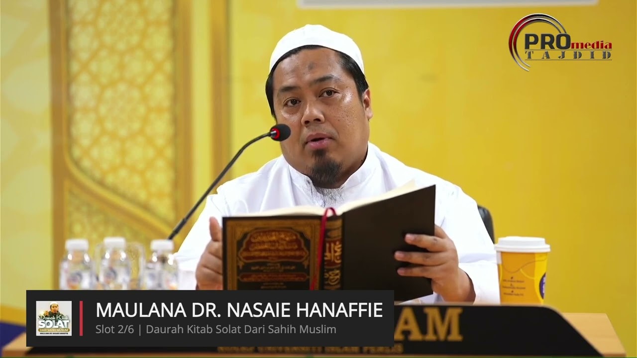 27-09-2024 Maulana Dr. Nasaie Hanaffie - Slot 2/6 | Daurah Kitab Solat Dari Sahih Muslim