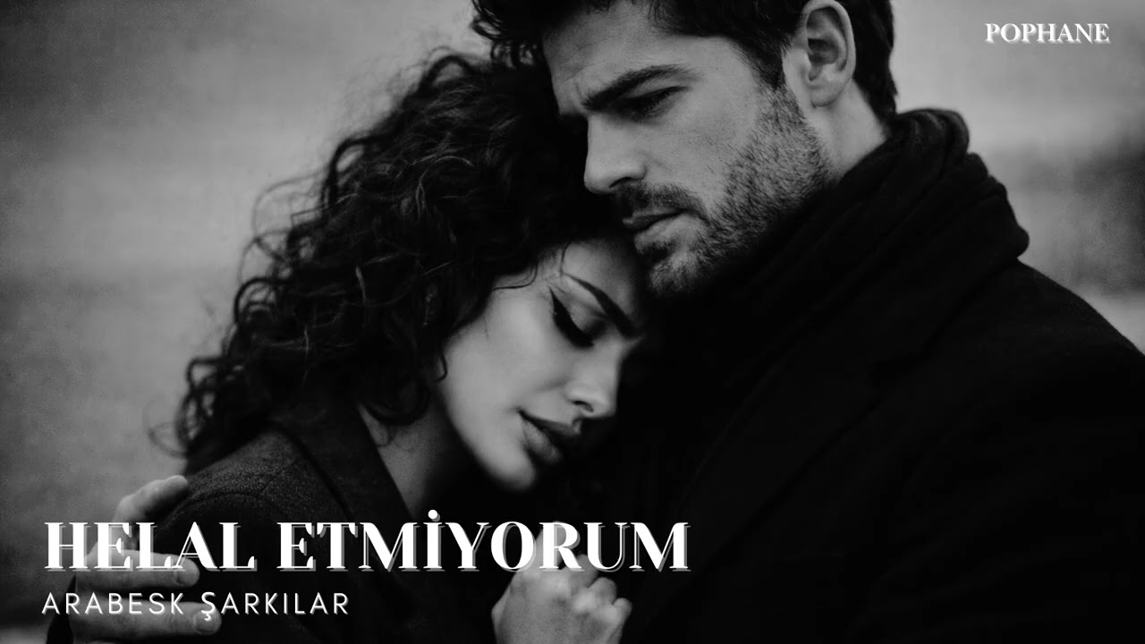 🎵 HELAL ETMİYORUM | ARABESK ŞARKILAR