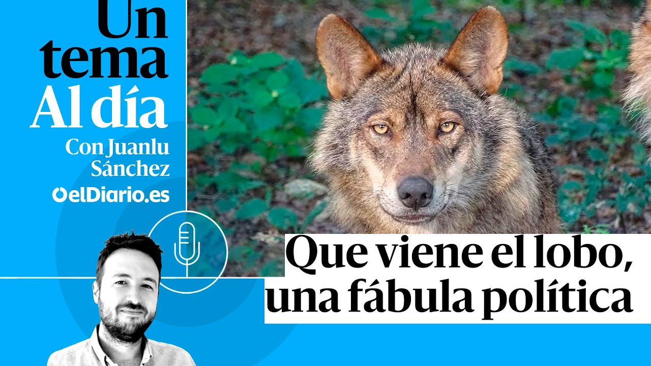 🎙 PODCAST | Que viene el lobo, una fábula política · UN TEMA AL DÍA