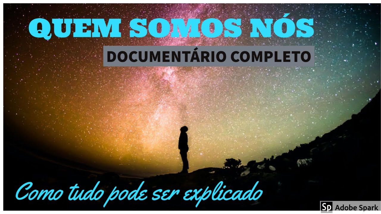 QUEM SOMOS NÓS - DOCUMENTÁRIO COMPLETO   DUBLADO EM PORTUGUÊS (Brasil)