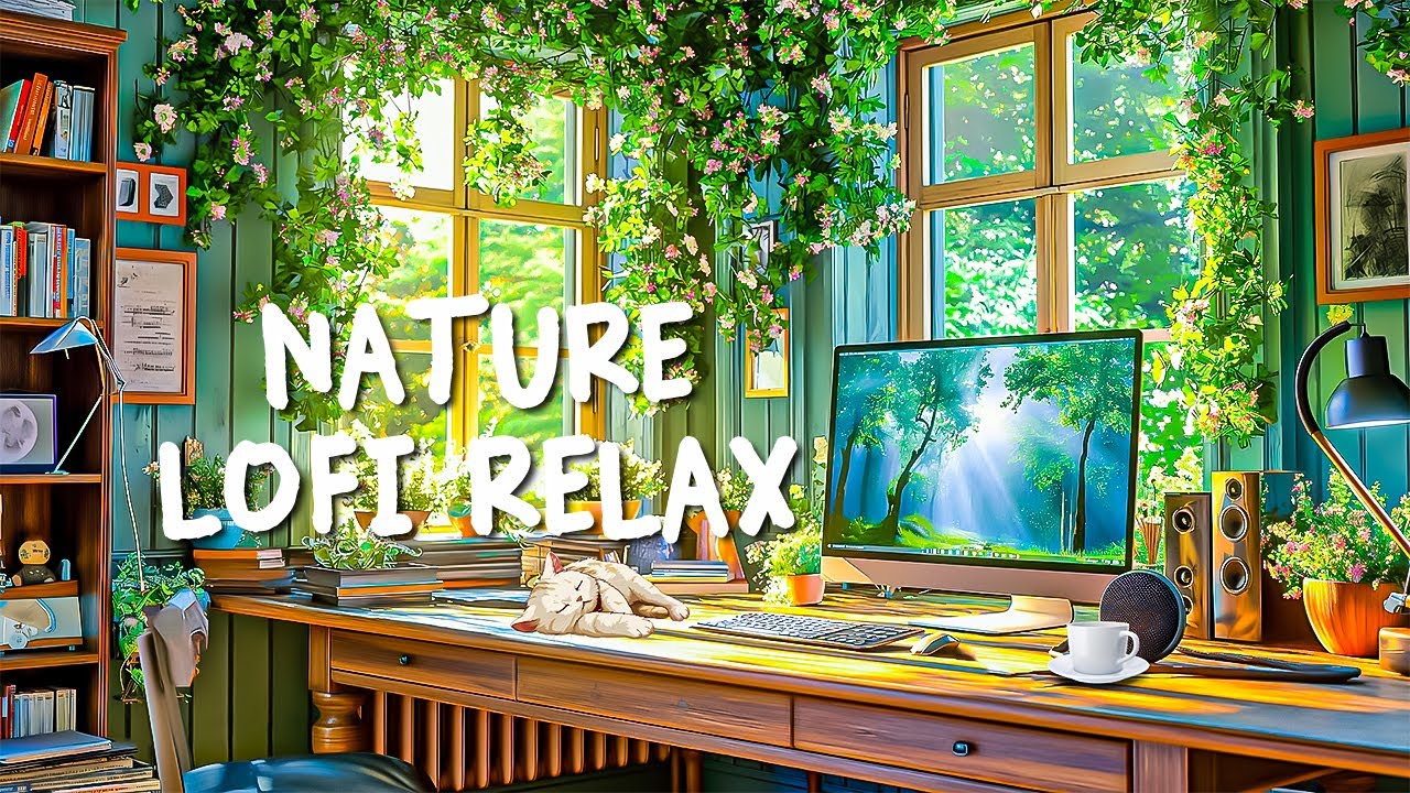 Nature Lofi Relax 🍃 Погрузитесь в расслабляющие ритмы Lofi и расслабьтесь ~ Lofi для учебы/работы