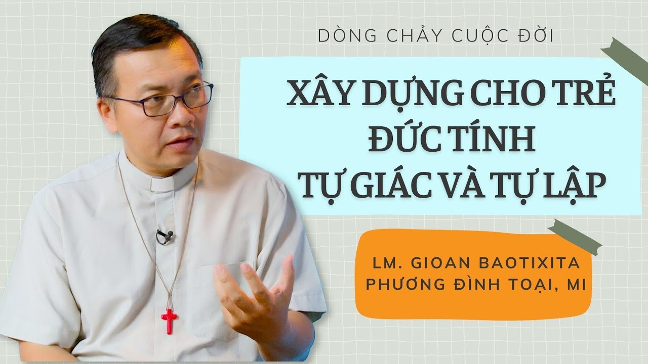 Xây dựng cho trẻ đức tính tự giác và tự lập | Dòng chảy cuộc đời