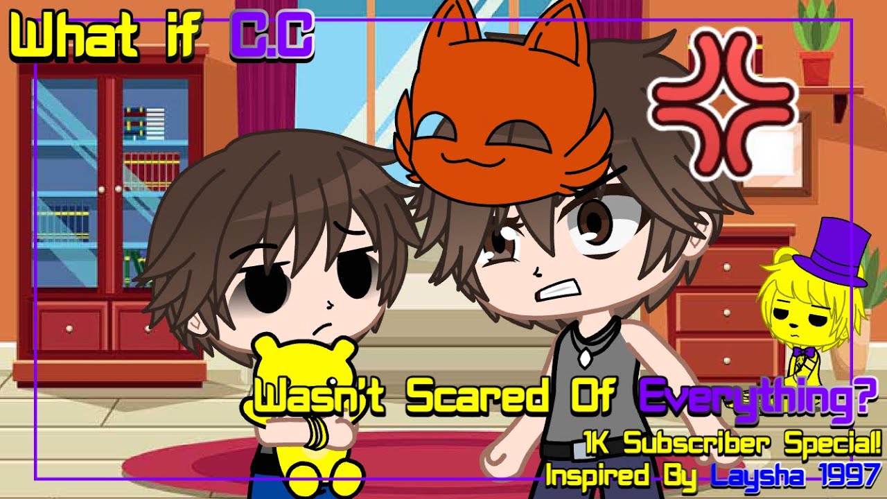 What If CC Wasn’t Scared Of Everything? [Inspired] (1K Subscriber Special!) | KalebGacha_FNAF